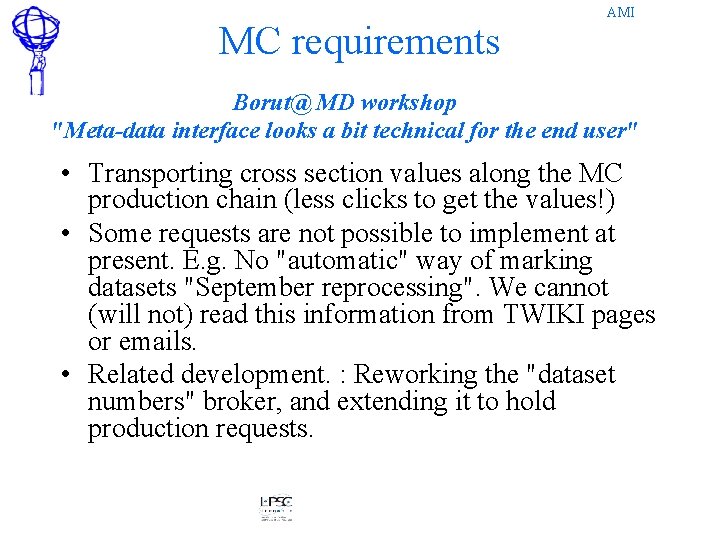 MC requirements AMI Borut@ MD workshop "Meta-data interface looks a bit technical for the