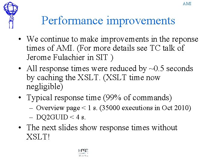 AMI Performance improvements • We continue to make improvements in the reponse times of