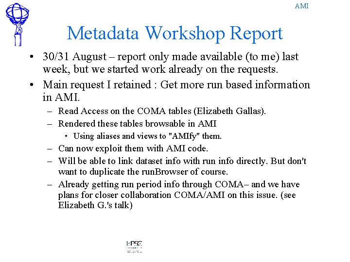 AMI Metadata Workshop Report • 30/31 August – report only made available (to me)