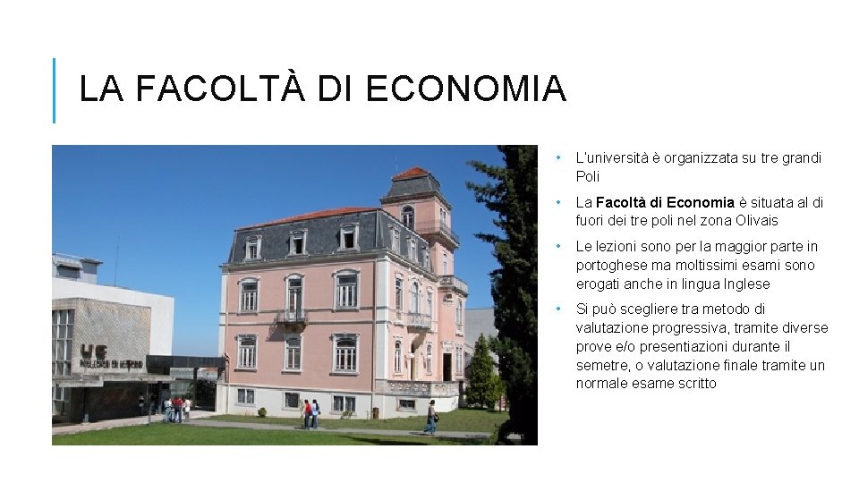 LA FACOLTÀ DI ECONOMIA • L’università è organizzata su tre grandi Poli • La