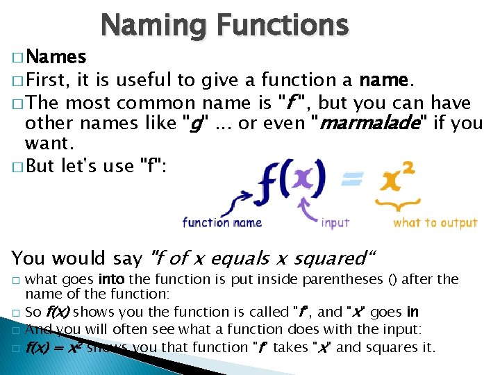 � Names Naming Functions � First, it is useful to give a function a