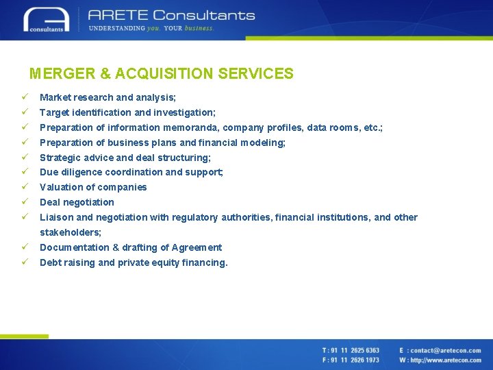 MERGER & ACQUISITION SERVICES ü Market research and analysis; ü Target identification and investigation;