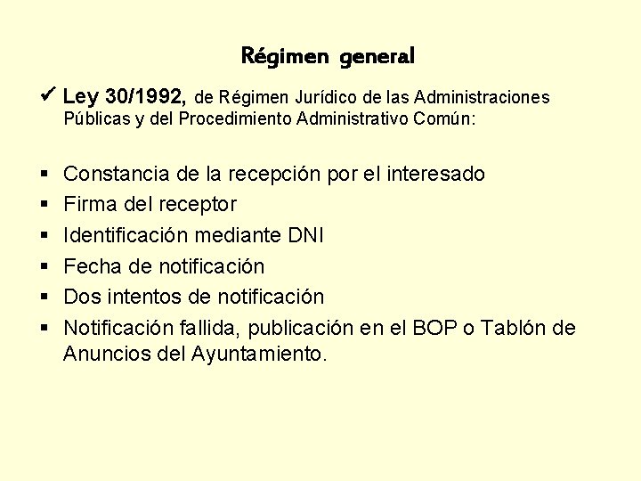 Régimen general Ley 30/1992, de Régimen Jurídico de las Administraciones Públicas y del Procedimiento