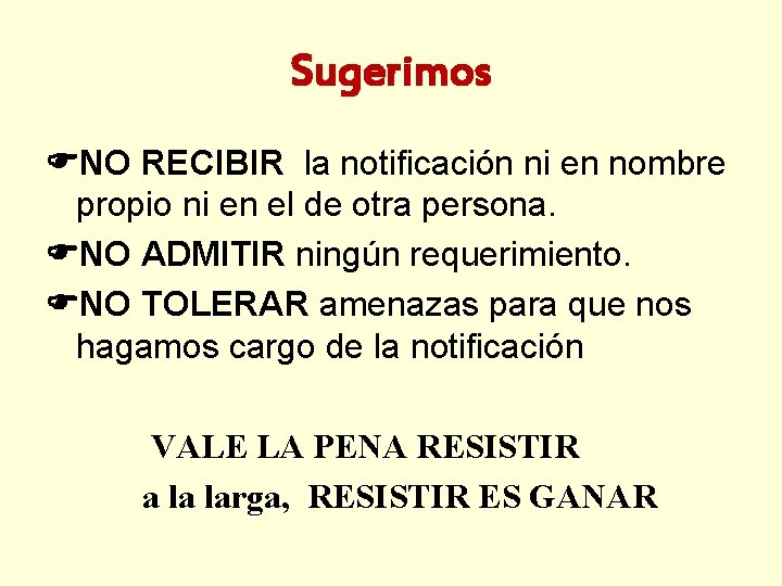 Sugerimos NO RECIBIR la notificación ni en nombre propio ni en el de otra