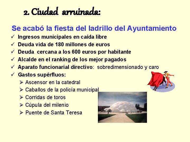 2. Ciudad arruinada: Se acabó la fiesta del ladrillo del Ayuntamiento Ingresos municipales en