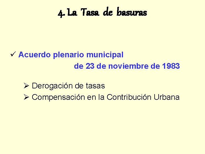 4. La Tasa de basuras Acuerdo plenario municipal de 23 de noviembre de 1983