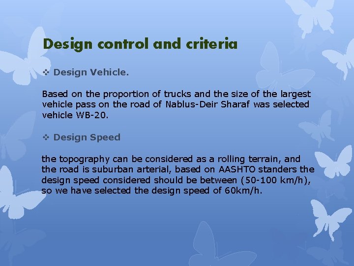 Design control and criteria v Design Vehicle. Based on the proportion of trucks and