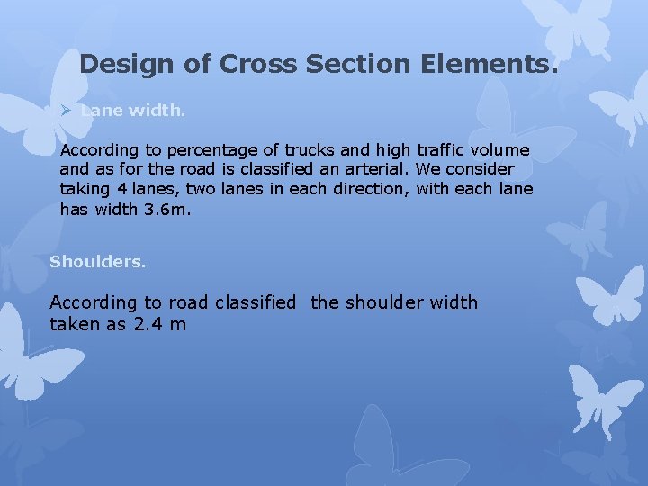 Design of Cross Section Elements. Ø Lane width. According to percentage of trucks and