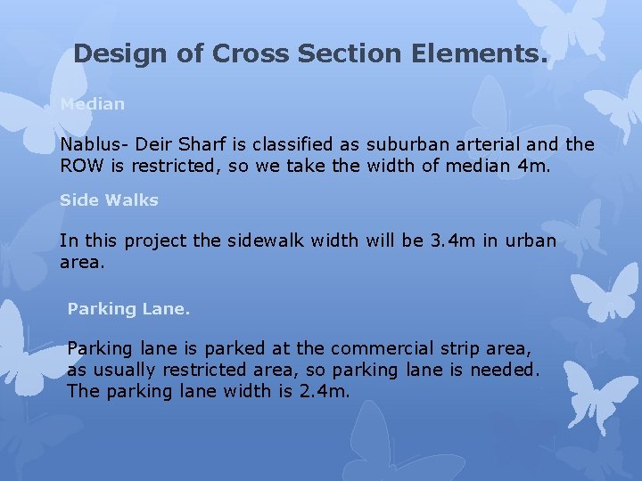 Design of Cross Section Elements. Median Nablus- Deir Sharf is classified as suburban arterial