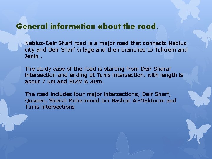 General information about the road. Nablus-Deir Sharf road is a major road that connects