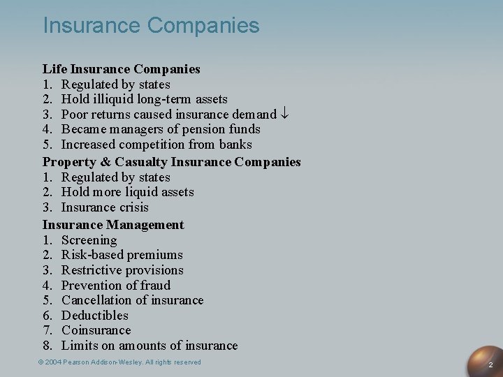 Insurance Companies Life Insurance Companies 1. Regulated by states 2. Hold illiquid long-term assets