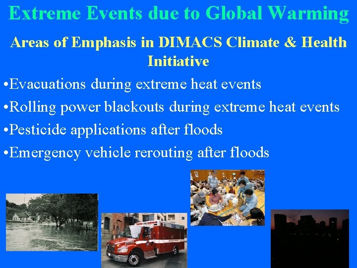 Extreme Events due to Global Warming Areas of Emphasis in DIMACS Climate & Health