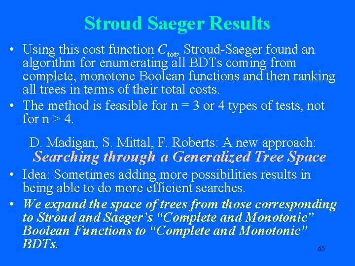 Stroud Saeger Results • Using this cost function Ctot, Stroud-Saeger found an algorithm for