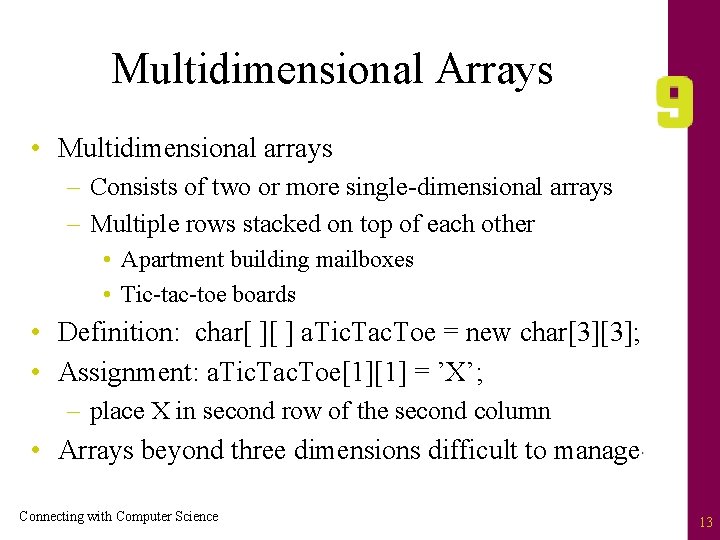 Multidimensional Arrays • Multidimensional arrays – Consists of two or more single-dimensional arrays –