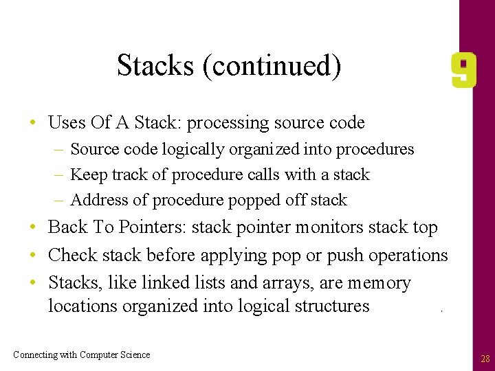 Stacks (continued) • Uses Of A Stack: processing source code – Source code logically