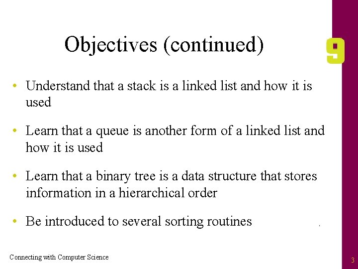 Objectives (continued) • Understand that a stack is a linked list and how it