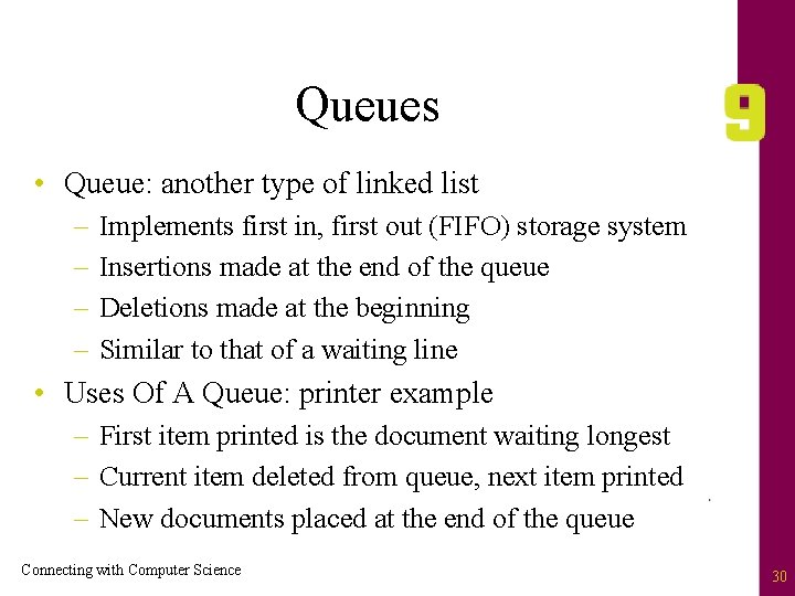 Queues • Queue: another type of linked list – – Implements first in, first