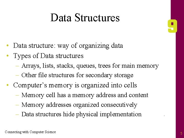 Data Structures • Data structure: way of organizing data • Types of Data structures