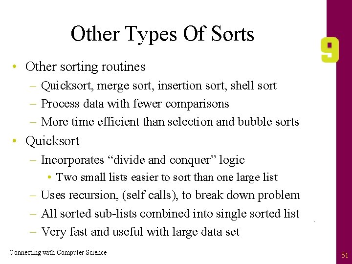 Other Types Of Sorts • Other sorting routines – Quicksort, merge sort, insertion sort,
