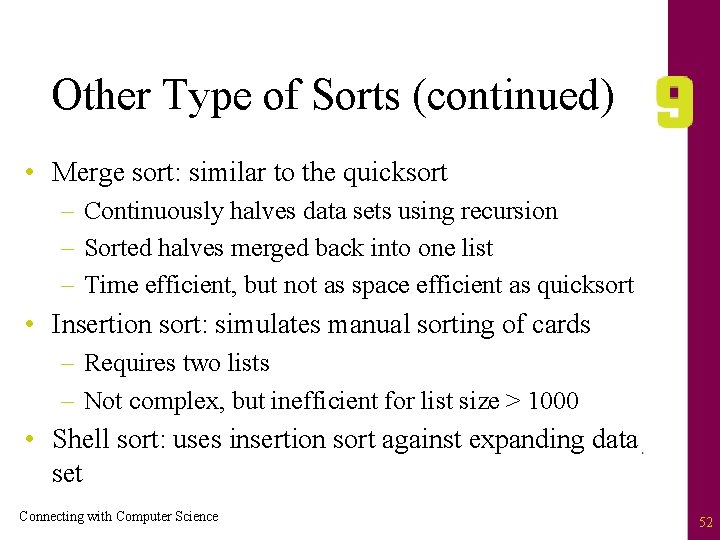 Other Type of Sorts (continued) • Merge sort: similar to the quicksort – Continuously