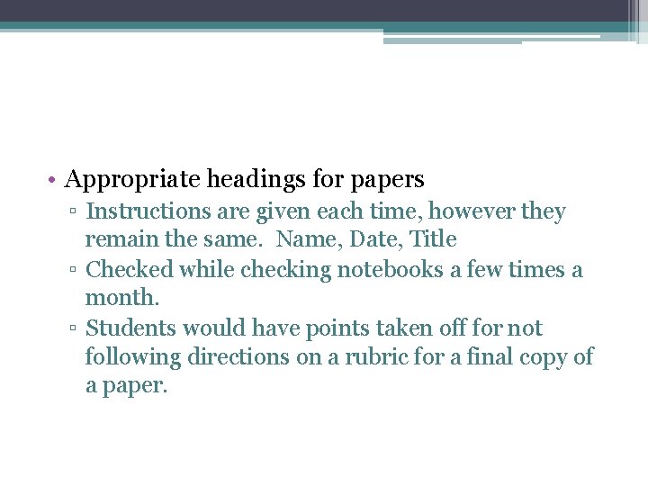  • Appropriate headings for papers ▫ Instructions are given each time, however they