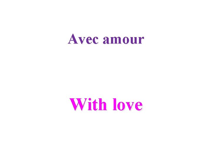 Avec amour With love 