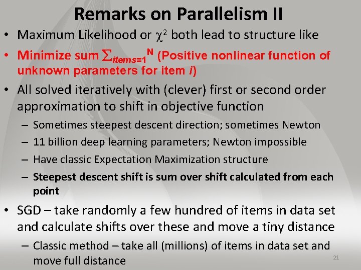 Remarks on Parallelism II • Maximum Likelihood or 2 both lead to structure like