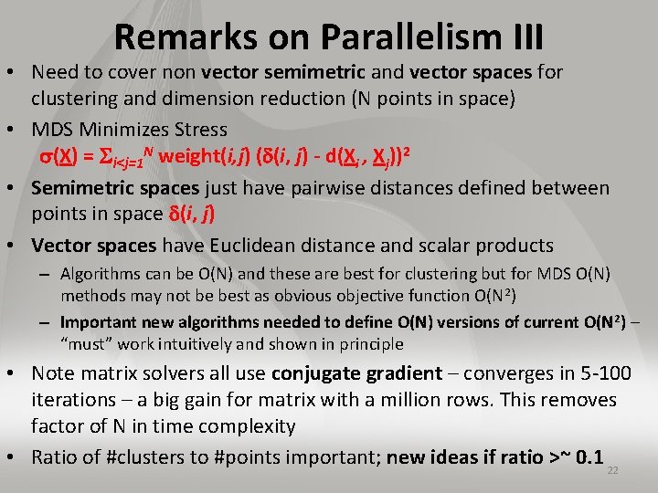 Remarks on Parallelism III • Need to cover non vector semimetric and vector spaces