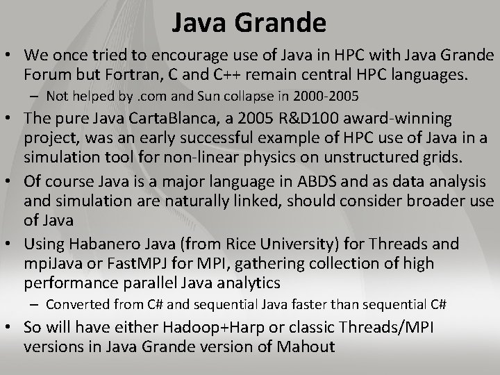 Java Grande • We once tried to encourage use of Java in HPC with