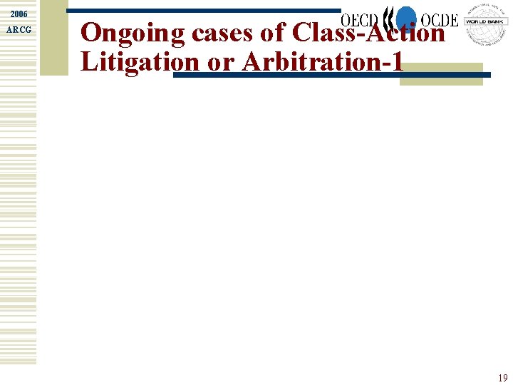 2006 ARCG Ongoing cases of Class-Action Litigation or Arbitration-1 19 