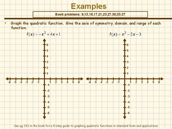 Examples Book problems: 9, 13, 15, 17, 21, 23, 27, 30, 33, 37 •
