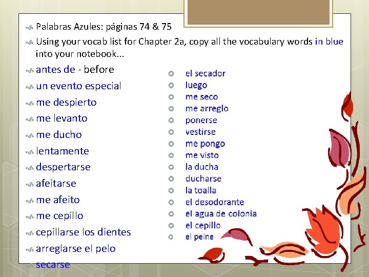 Palabras Azules: páginas 74 & 75 Using your vocab list for Chapter 2 a,