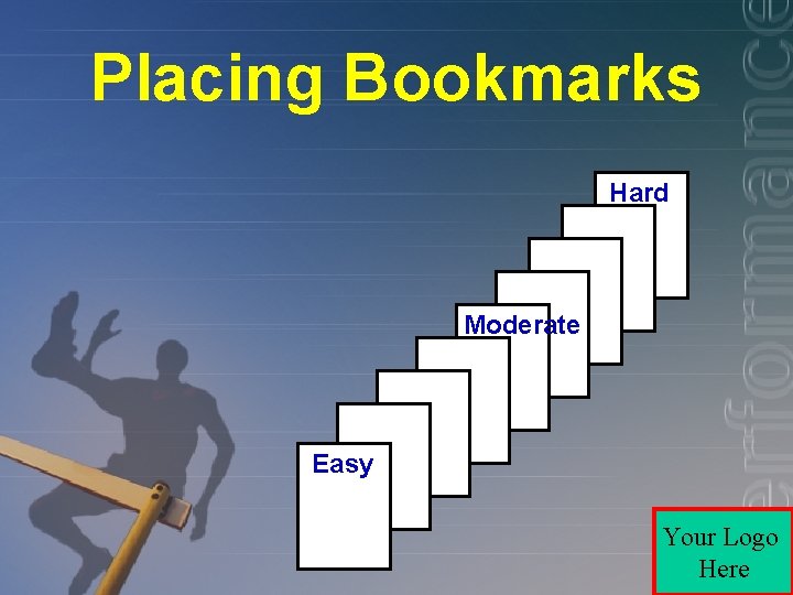Placing Bookmarks Hard Moderate Easy Your Logo Here 