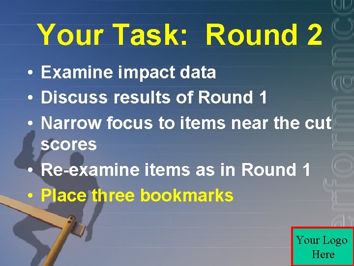 Your Task: Round 2 • Examine impact data • Discuss results of Round 1