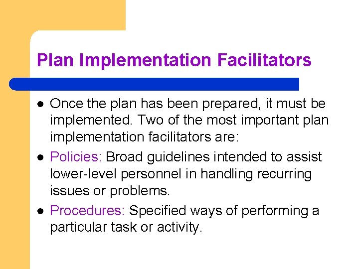 Plan Implementation Facilitators l l l Once the plan has been prepared, it must