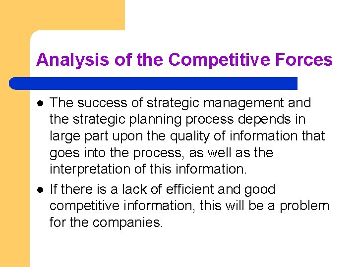 Analysis of the Competitive Forces l l The success of strategic management and the