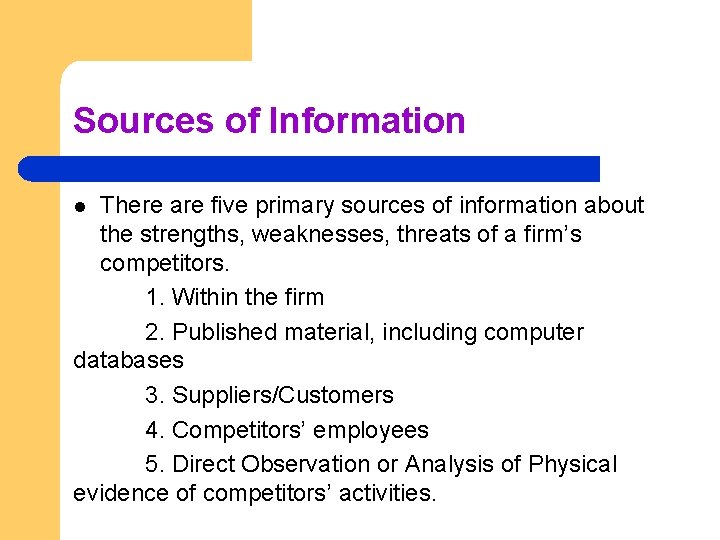 Sources of Information There are five primary sources of information about the strengths, weaknesses,