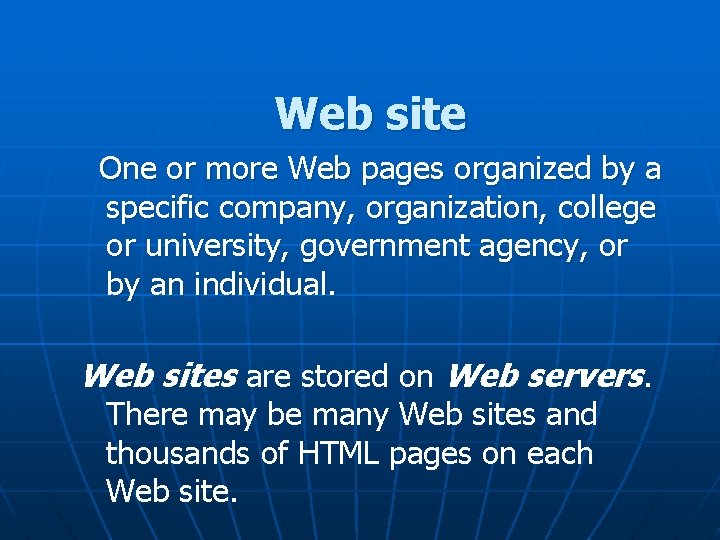 Web site One or more Web pages organized by a specific company, organization, college
