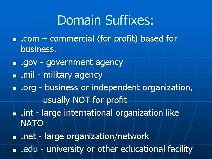 Domain Suffixes: n n n n . com – commercial (for profit) based for