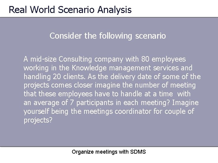 Real World Scenario Analysis Consider the following scenario A mid-size Consulting company with 80