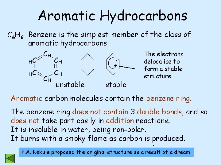 Aromatic Hydrocarbons C 6 H 6 Benzene is the simplest member of the class