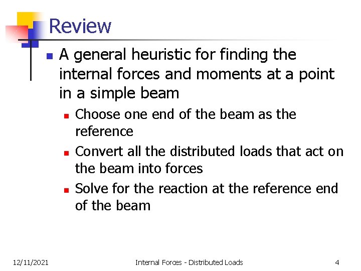 Review n A general heuristic for finding the internal forces and moments at a Review n A general heuristic for finding the internal forces and moments at a