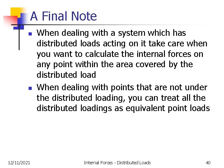 A Final Note n n 12/11/2021 When dealing with a system which has distributed A Final Note n n 12/11/2021 When dealing with a system which has distributed