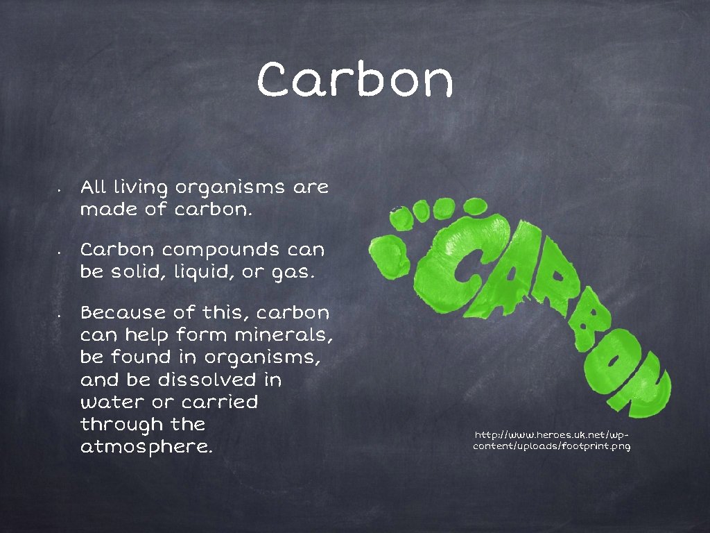 Carbon • • • All living organisms are made of carbon. Carbon compounds can