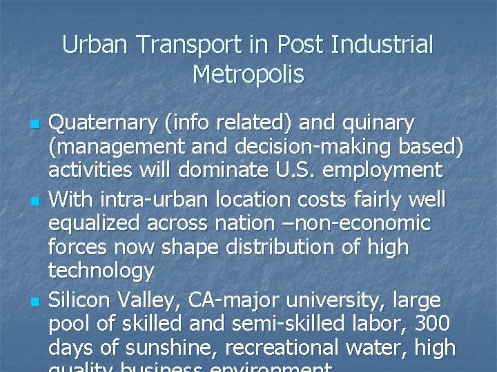 Urban Transport in Post Industrial Metropolis n n n Quaternary (info related) and quinary