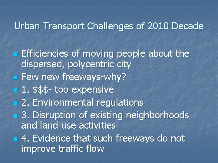 Urban Transport Challenges of 2010 Decade n n n Efficiencies of moving people about