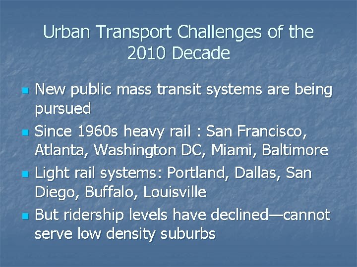 Urban Transport Challenges of the 2010 Decade n n New public mass transit systems