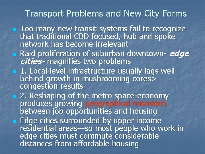 Transport Problems and New City Forms n n n Too many new transit systems