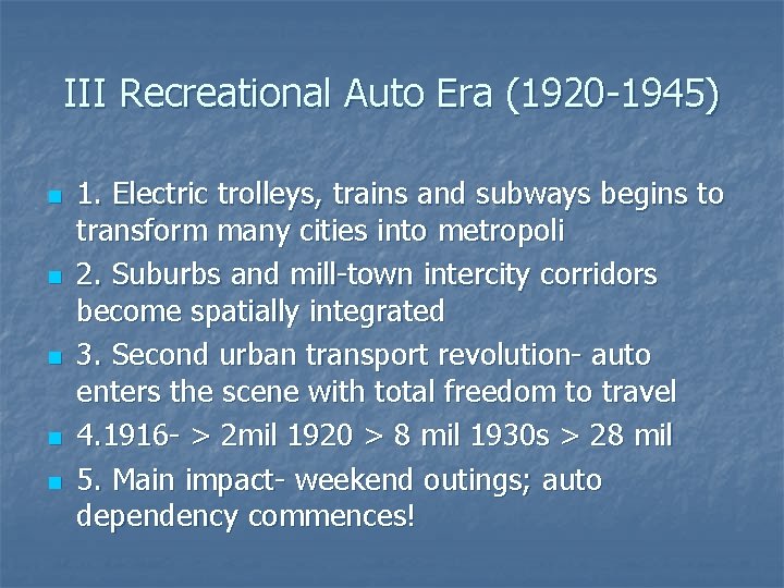 III Recreational Auto Era (1920 -1945) n n n 1. Electric trolleys, trains and