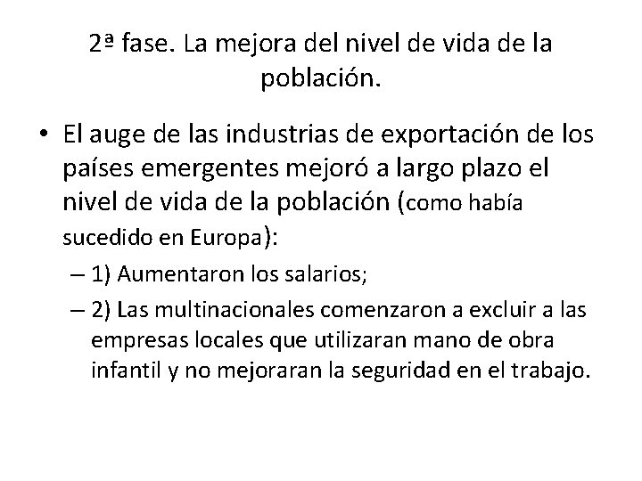 2ª fase. La mejora del nivel de vida de la población. • El auge